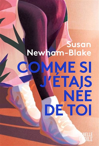 Comme si j'étais née de toi - Susan Newham-Blake - broché