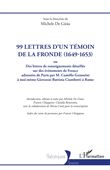 99 lettres d'un témoin de la Fronde (1649-1653)