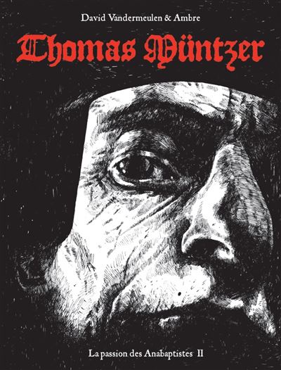La passion des Anabaptistes - tome 2 Thomas Müntzer