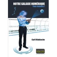 Notre galaxie numerique - tous mutants !