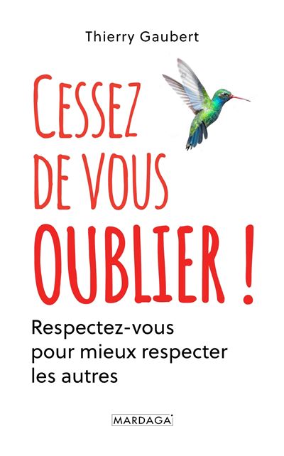 Cessez de vous oublier ! - Thierry Gaubert - broché