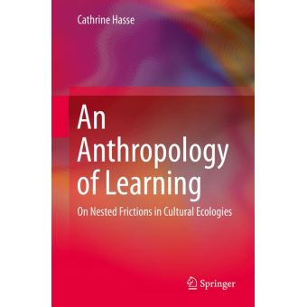 An Anthropology Of Learning - Relié - Cathrine Hasse - Achat Livre Ou ...