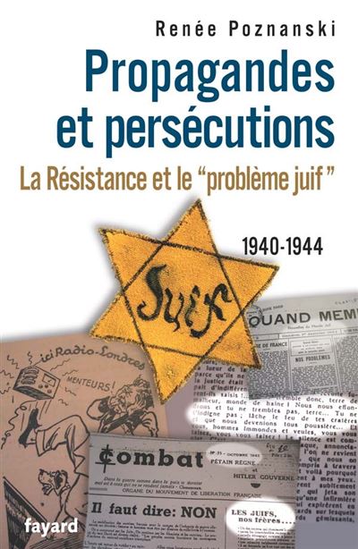 Propagandes et persécutions. La Résistance et le «problème juif» - Renée Poznanski - broché