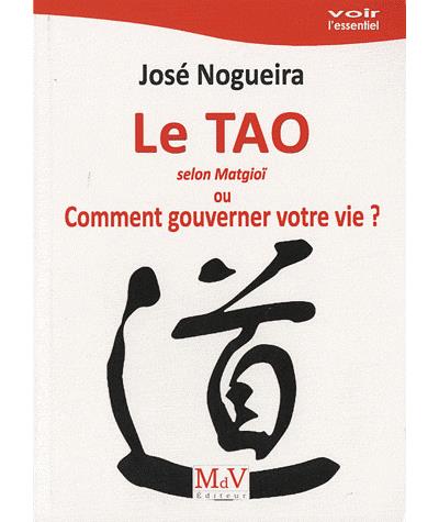 Le tao selon Matgioi - José Nogueira - broché