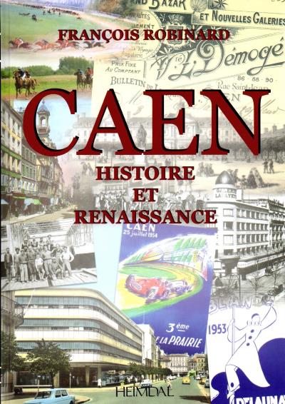 Caen : histoire et renaissance