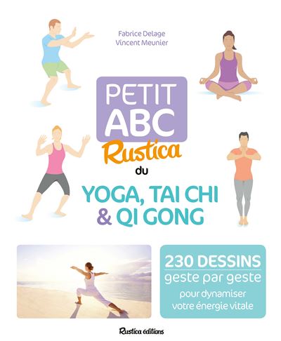 Petit ABC Rustica du yoga, tai chi et qi gong