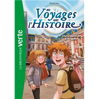 Nos voyages dans l'histoire 06 - Course-poursuite à Versailles