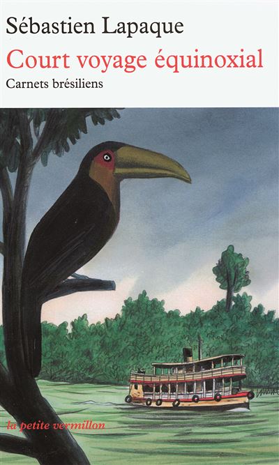 Court voyage équinoxial - Sébastien Lapaque - Poche