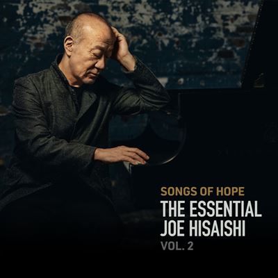 SONGS OF HOPE: THE ESSENTIAL JOE HISAISHI VOL. 2