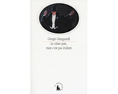 Le Crime paie, mais c'est pas évident - Giorgio Manganelli - broché