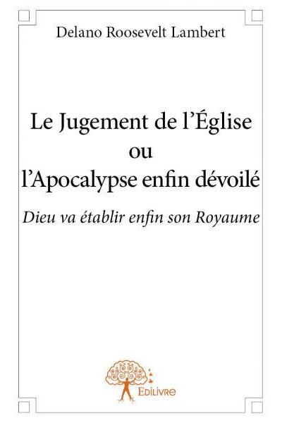 Le jugement de l’Église ou l’Apocalypse enfin dévoilé