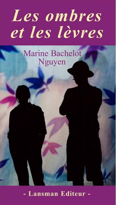 Les ombres et les levres - Marine Bachelot Nguyen - broché