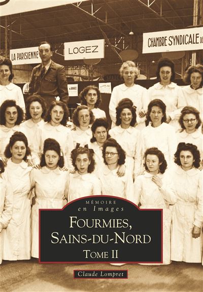 Fourmies, Sains du nord, Wignelies - Claude Lompret - broché
