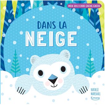 Dans la neige (coll. mon joli livre cache-cache)