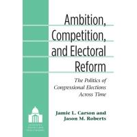 Ambition, Competition, and Electoral Reform