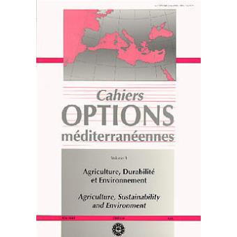 AGRICULTURE DURABILITE ET ENVIRONNEMENT CAHIERS OPTIONS MEDITERRANEENNES VOL 9 1995