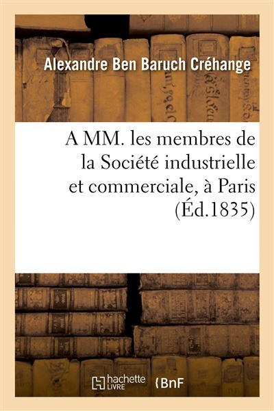 A MM. les membres de la Société industrielle et commerciale, à Paris