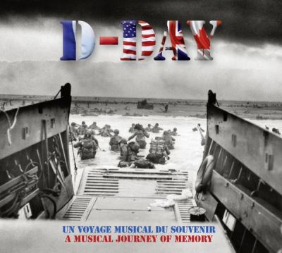D-Day Un voyage musical du souvenir Edition Limitée
