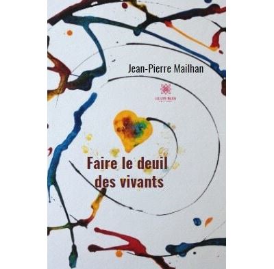 Faire le deuil des vivants