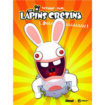 Les Lapins Cretins Bwaaaaaaaaaaah Tome 01 The Lapins Cretins Thitaume Romain Pujol Cartonne Achat Livre Fnac