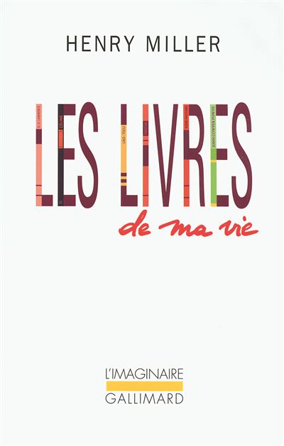 Les livres de ma vie Autobiographie - Henry Miller - Gallima