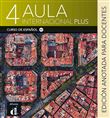 Aula Internacional Plus 4 - Édition annotée pour le professeur