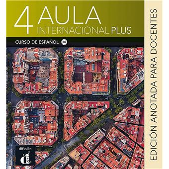 Aula Internacional Plus 4 - Édition annotée pour le professeur