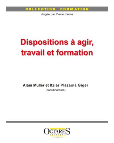 Dispositions à agir, travail et formation - Alain Muller - broché