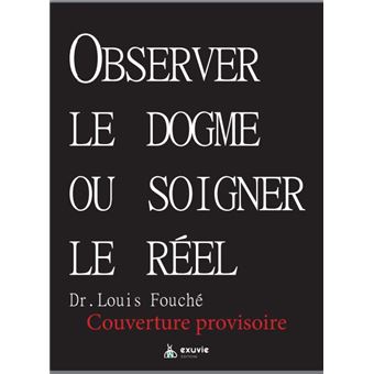 Observer le dogme ou soigner le réel