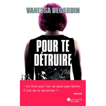 Pour te détruire