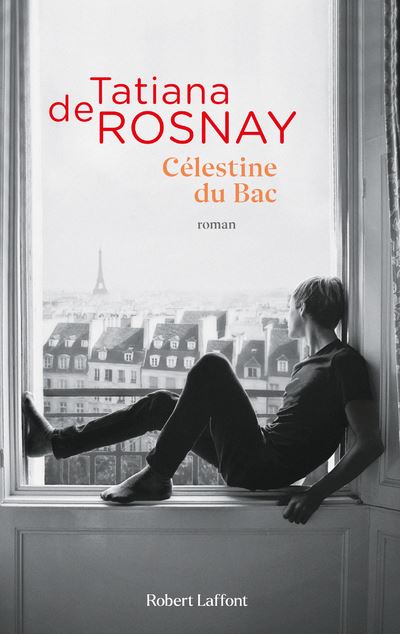 Célestine du Bac - broché - Tatiana De Rosnay, Livre tous les livres à la Fnac