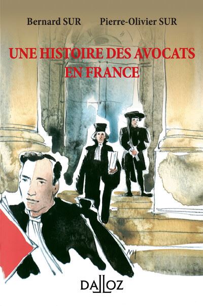 Une histoire des avocats en France - Bernard Sur - (donnée non spécifiée)