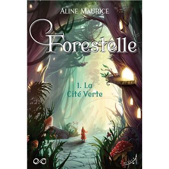Forestelle T1 : La Cité Verte