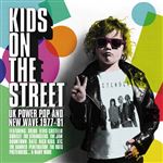 Kids On The Street. Uk Power Pop And New Wave 1977-1981 - 3 CDs