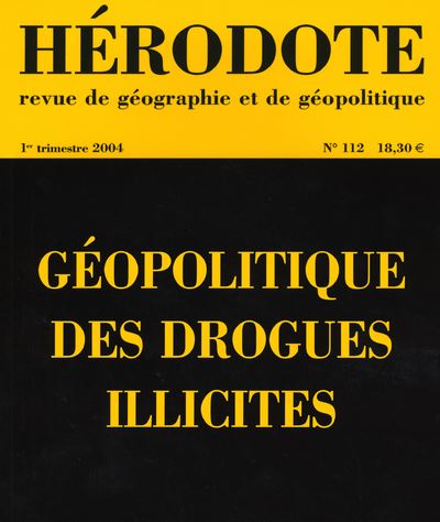 Hérodote numéro 112 - Géopolitique des drogues illicites -  Revue Hérodote - broché
