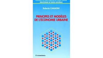 Principes et modeles de l'economie urbaine
