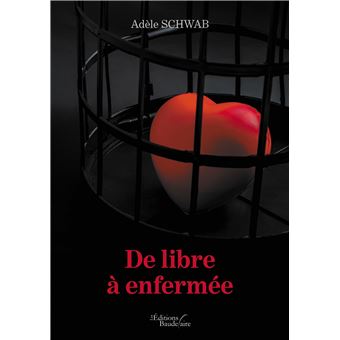 De libre à enfermée