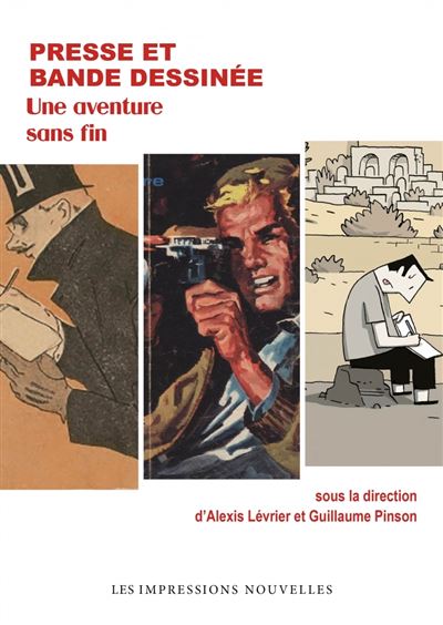 Presse et bande dessinée - Une aventure sans fin - Alexis Levrier - broché