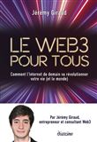 Le Web3 pour tous - Comment l'Internet de demain va révolutionner votre vie (et le monde)
