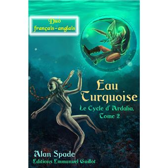Eau Turquoise (Ardalia, tome 2) - Duo français-anglais - 1