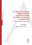 Le respect des principes fondamentaux de la procédure pénale face à des circonstances exceptionnelles