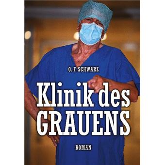 KLINIK DES GRAUENS