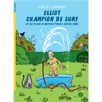 Elliot champion de surf et de plein d'autres trucs super cool