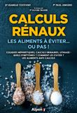 Calculs renaux, les aliments à éviter... Ou pas ! : Coliques nephretiques, calculs urinaires, lithiase : Quels symptômes ? Comment les eviter ?
