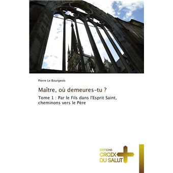 Maître, où demeures-tu ?