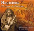 Magiciens d'Argoat et d'Armor - histoire, récits et secrets de magie blanche