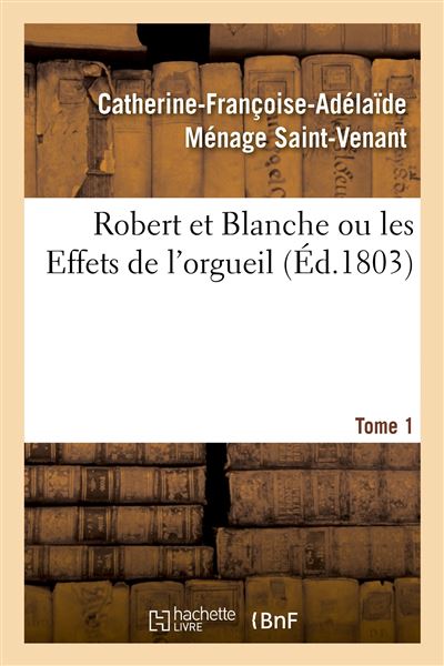 Robert et Blanche ou les Effets de l'orgueil