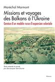 Missions et voyages des Balkans à l'Ukraine