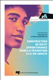 Construction de soi et appartenance dans la transition à la vie adulte