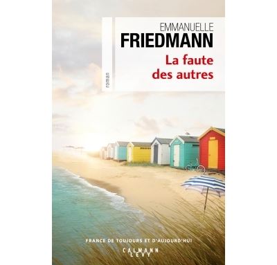 La Faute des autres - Emmanuelle Friedmann - broché